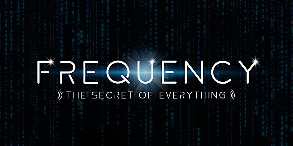 An image about Frequency: The Secret of Everything screening and Q&A